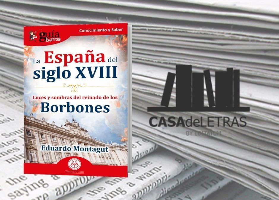 El ‘GuíaBurros: La España del siglo XVIII’ en CASAdeLETRAS